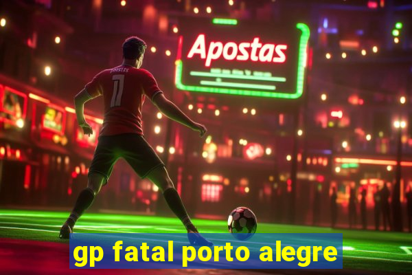 gp fatal porto alegre